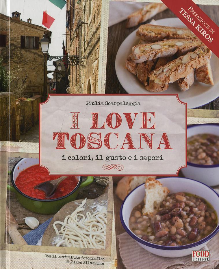 I love Toscana. Ediz. italiana