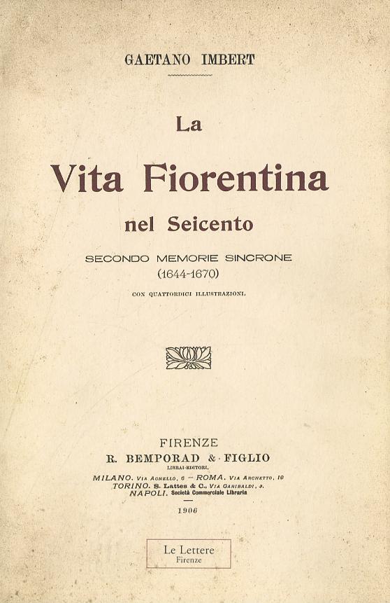 Vita fiorentina nel Seicento secondo memorie sincrone (1644-1670). (rist. anast. 1906)