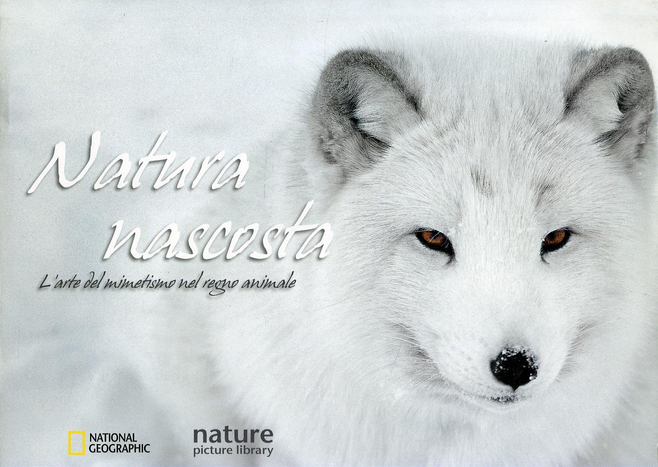 Natura nascosta. L arte del mimetismo nel regno animale. Ediz. illustrata