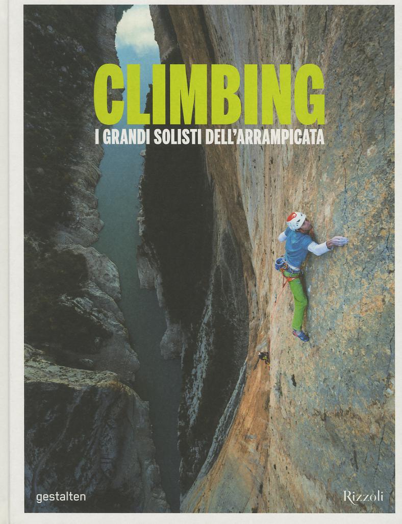 Climbing. I grandi solisti dell arrampicata. Ediz. a colori