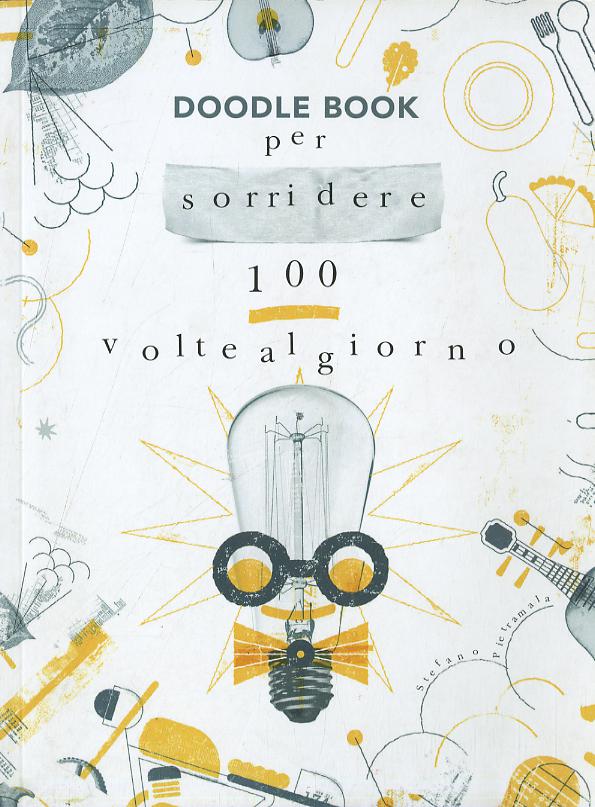 Per sorridere 100 volte al giorno. Doodle book