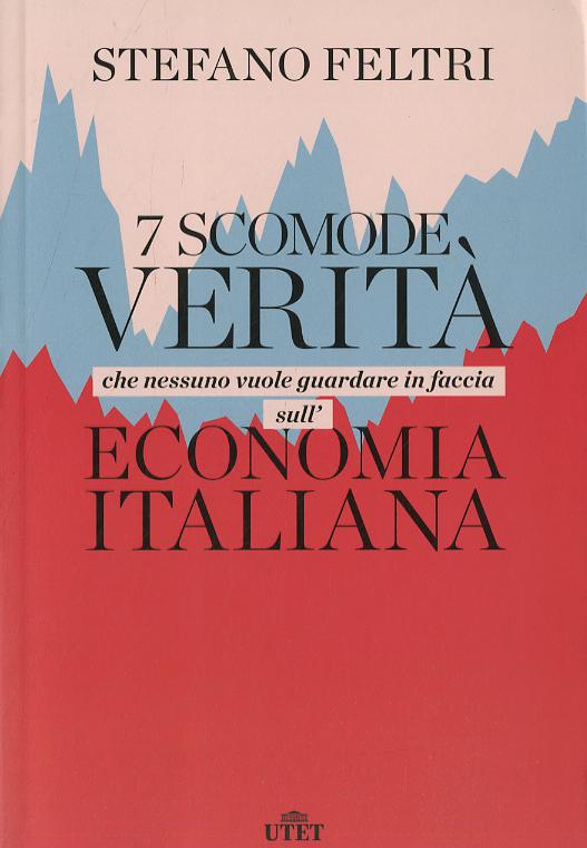 7 scomode verita  che nessuno vuole guardare in faccia sull economia italiana