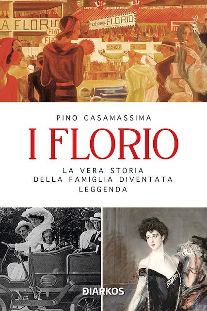 Florio. La vera storia della famiglia diventata leggenda. Nuova ediz.