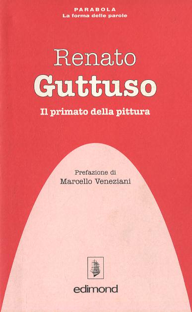 Renato Guttuso. Il primato della pittura