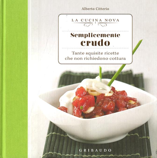 Semplicemente crudo. Tante sane ricette che non richiedono cottura