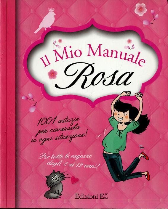 Mio manuale rosa. 1001 astuzie per cavarsela in ogni situazione!