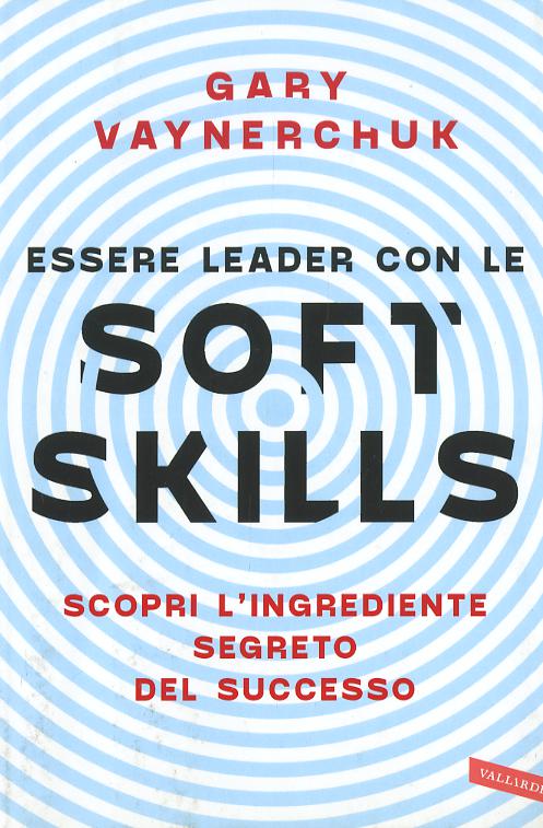 Essere leader con le soft skills. Scopri l ingrediente segreto del successo