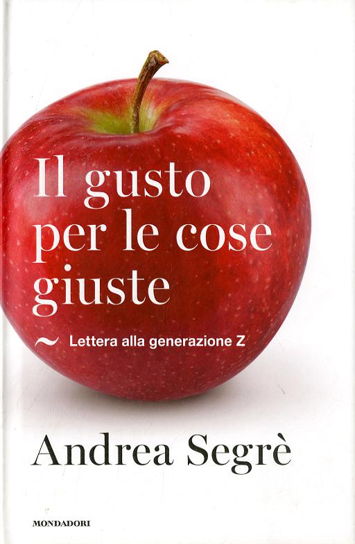 Gusto per le cose giuste. Lettera alla generazione Z