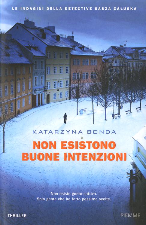 Non esistono buone intenzioni. Le indagini della detective Sasza Zaluska