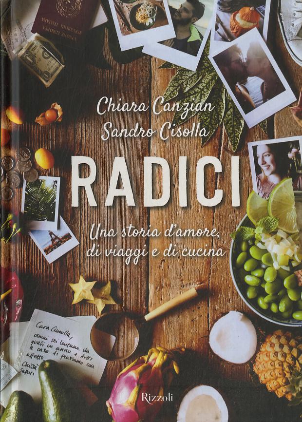 Radici. Una storia d amore, di viaggi e di cucina