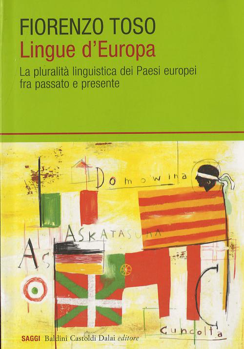 Lingue d Europa. La pluralita  linguistica dei Paesi europei fra passato e presente