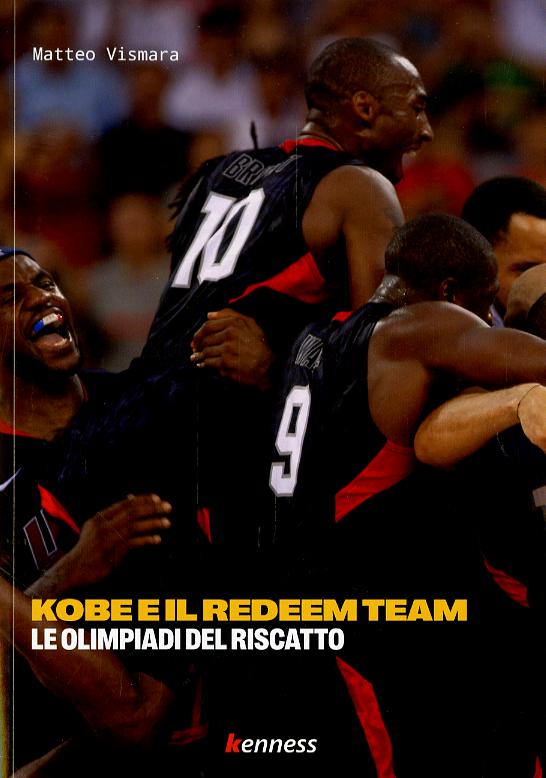 Kobe e il Redeem Team. Le Olimpiadi del riscatto