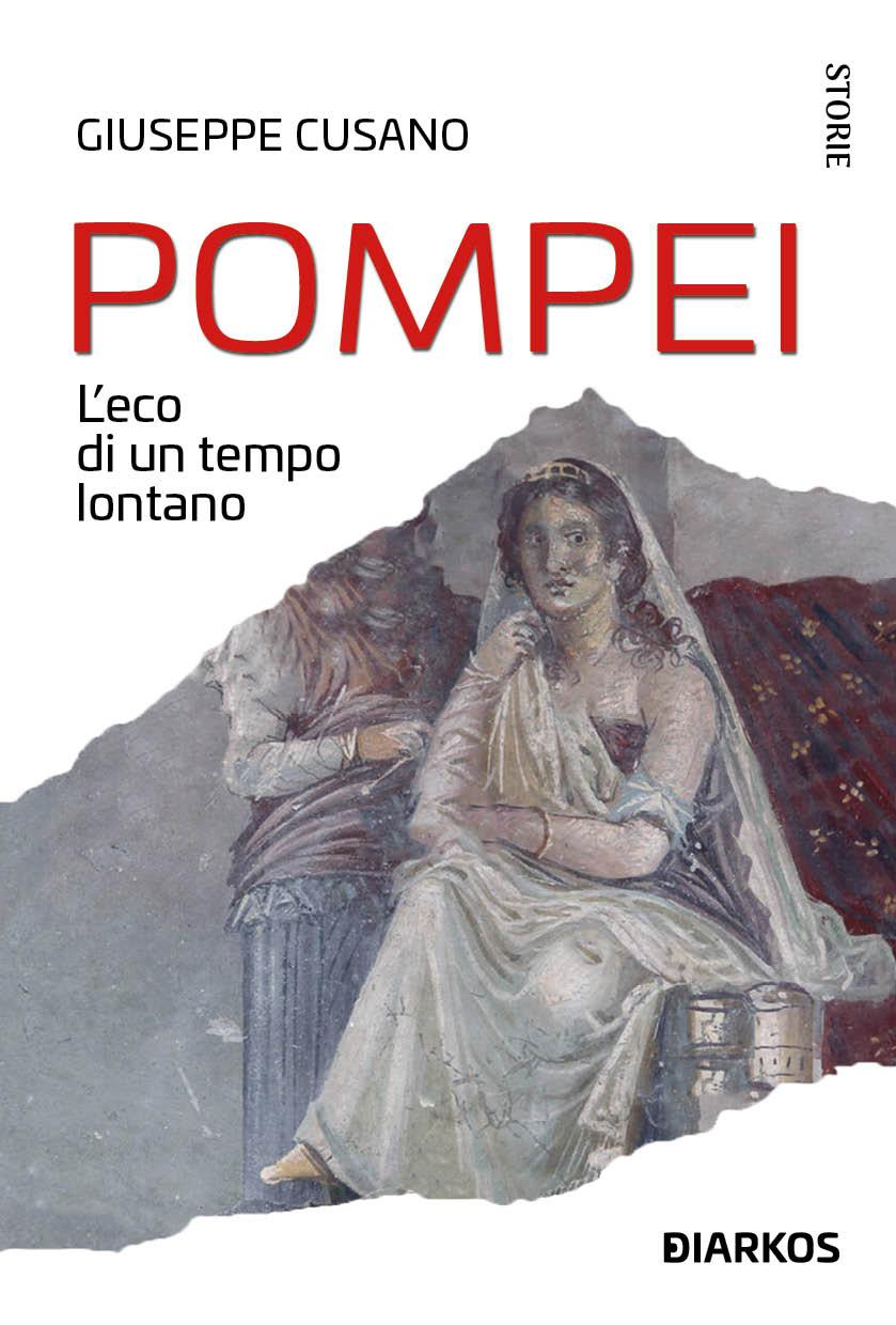Pompei. L eco di un tempo lontano