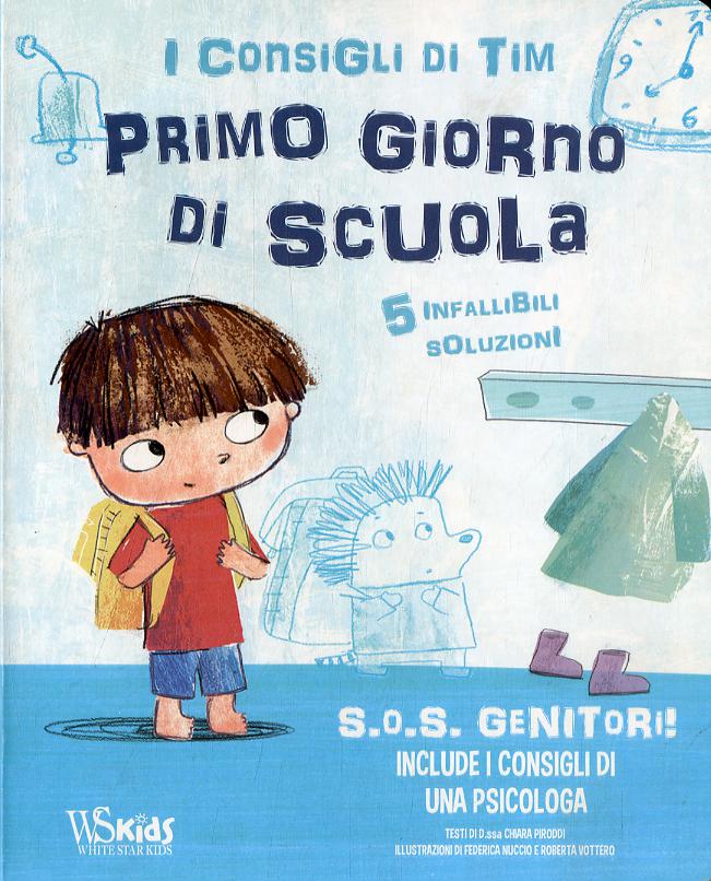 SOS genitori. Il primo giorno di scuola. I consigli di Tim. Ediz. a colori