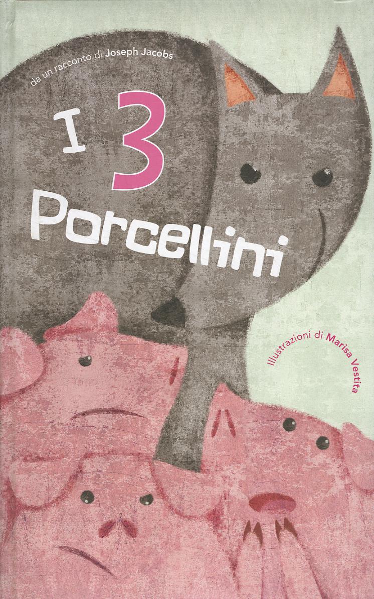 3 porcellini di Joseph Jacobs. Ediz. illustrata