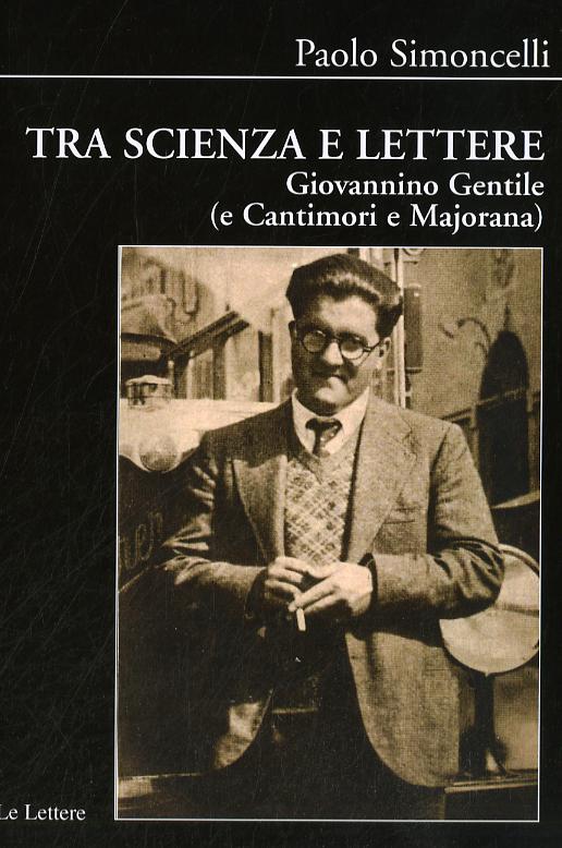 Tra scienza e lettere. Giovannino Gentile (e Cantimori e Majorana)