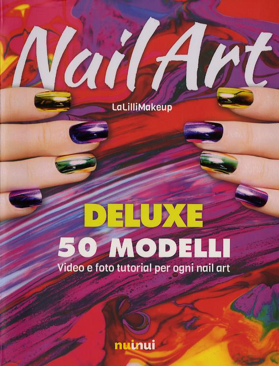 Nail art. Ediz. deluxe. Con QR Code