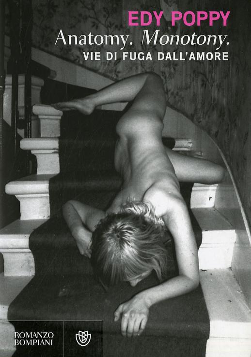 Anatomy. Monotony. Vie di fuga dall amore