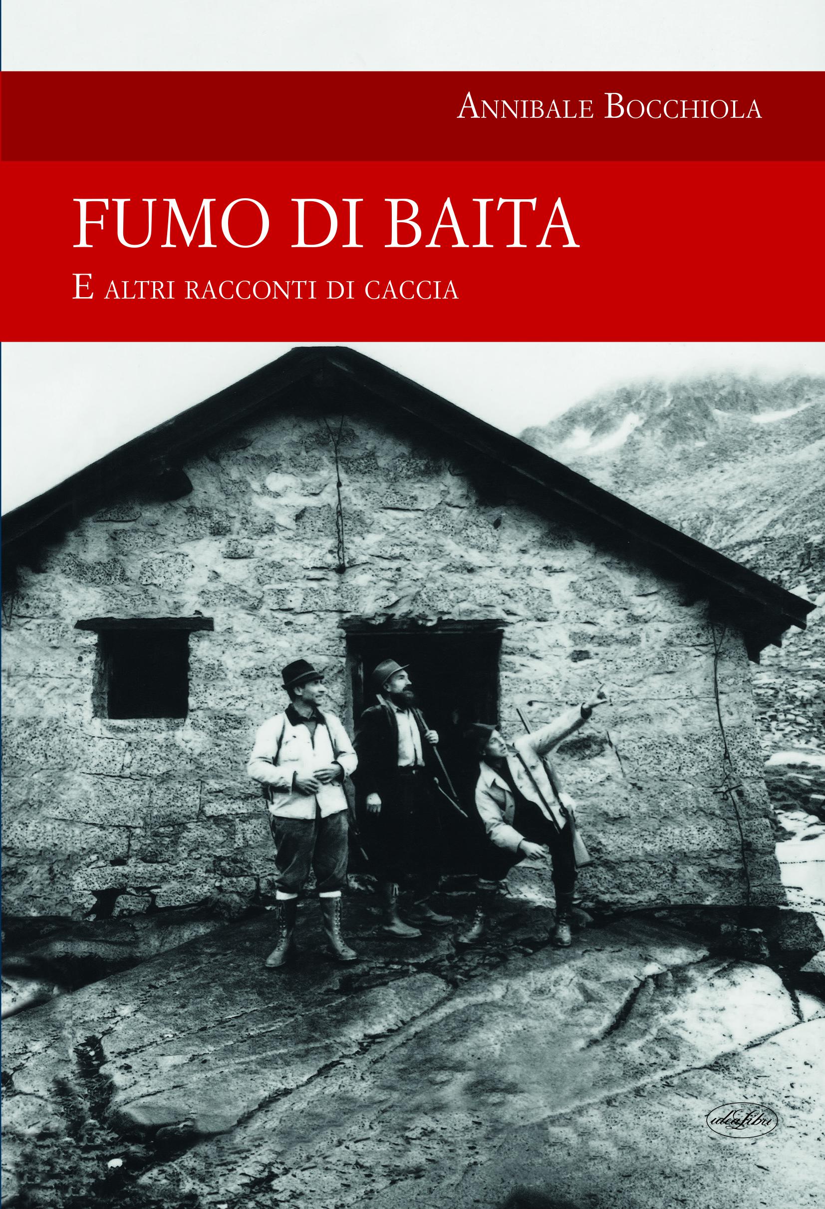 Fumo di baita. E altri racconti di caccia