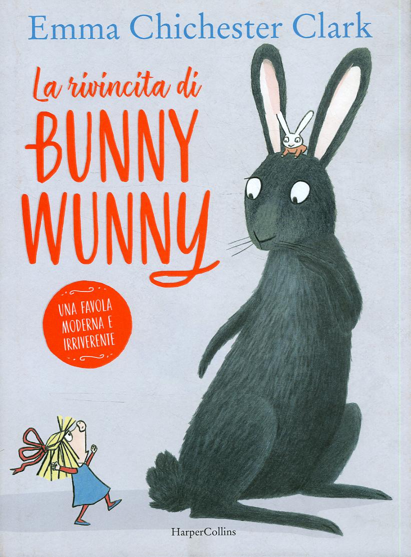 Rivincita di Bunny Wunny. Ediz. a colori