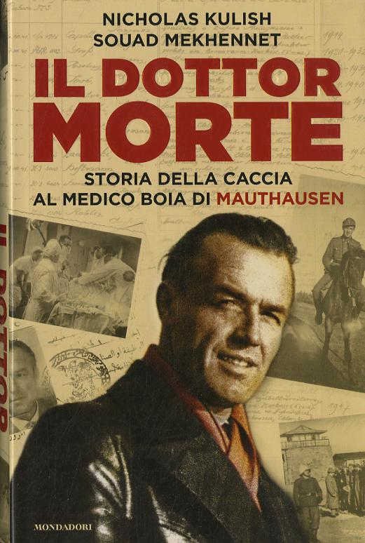 Dottor Morte. Storia della caccia al medico boia di Mauthausen