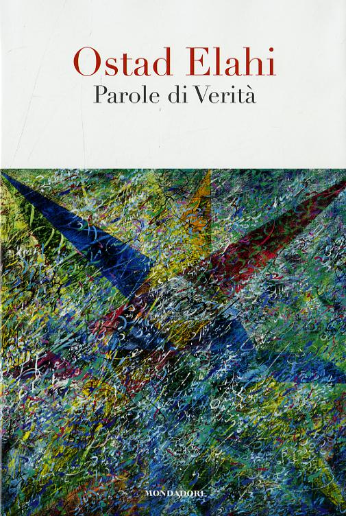 Parole di verita . Scelte e raccolte da Bahram Elahi