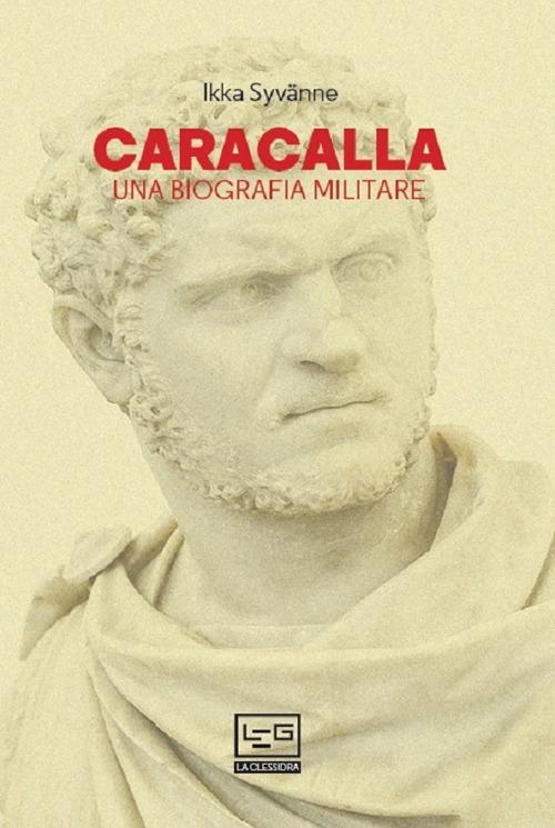 Caracalla. Una biografia militare
