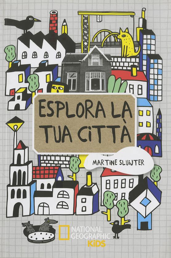 Esplora la tua citta . Ediz. illustrata