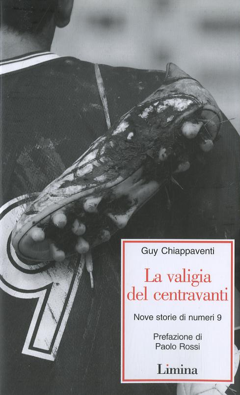 Valigia del centravanti. Nove storie di numeri 9