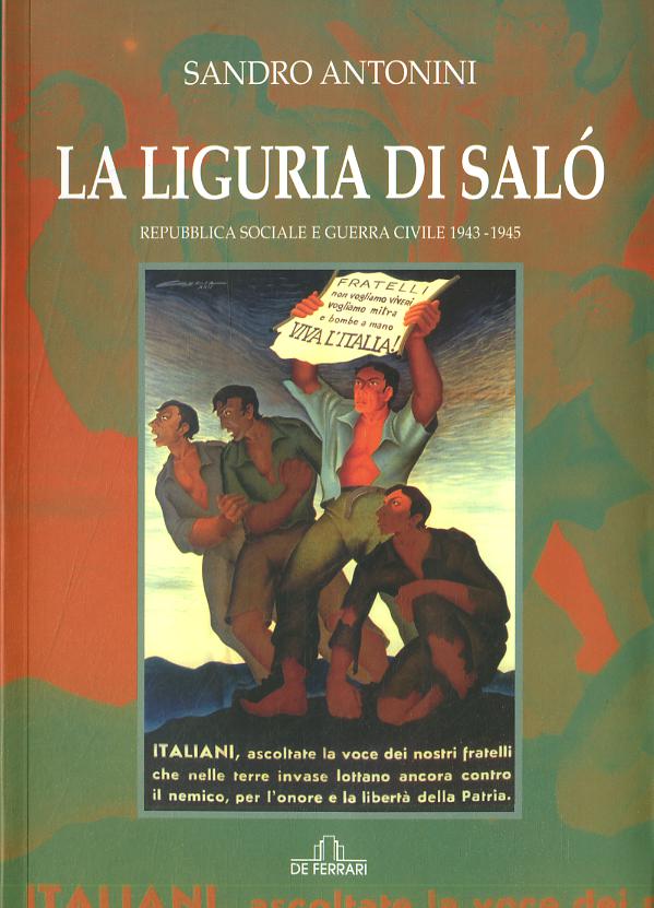 Liguria di Salo . Repubblica Sociale e guerra civile 1943-1945