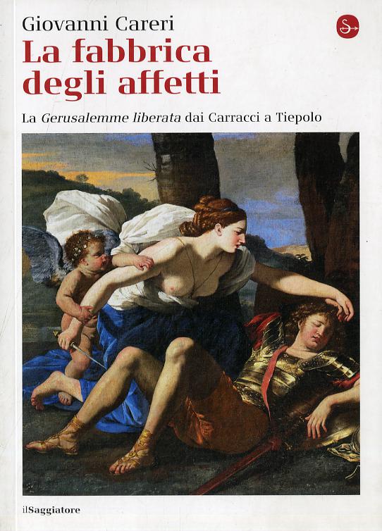 Fabbrica degli affetti. La Gerusalemme liberata dai Carracci a Tiepolo