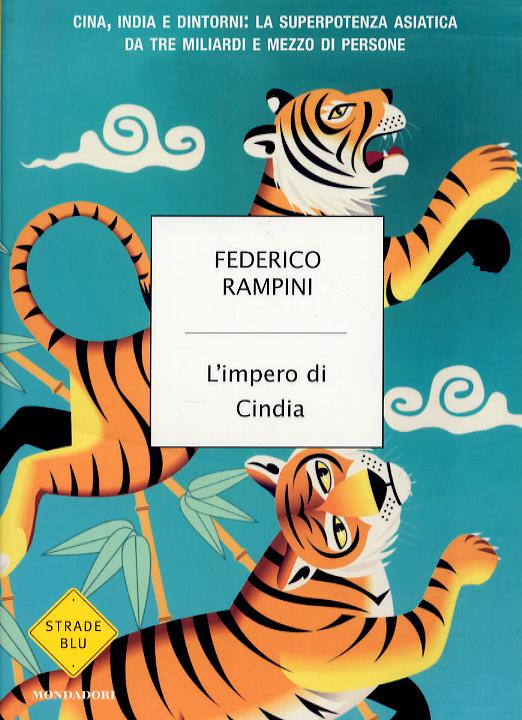 Impero di Cindia. Cina, India e dintorni: la superpotenza asiatica da tre miliardi di persone