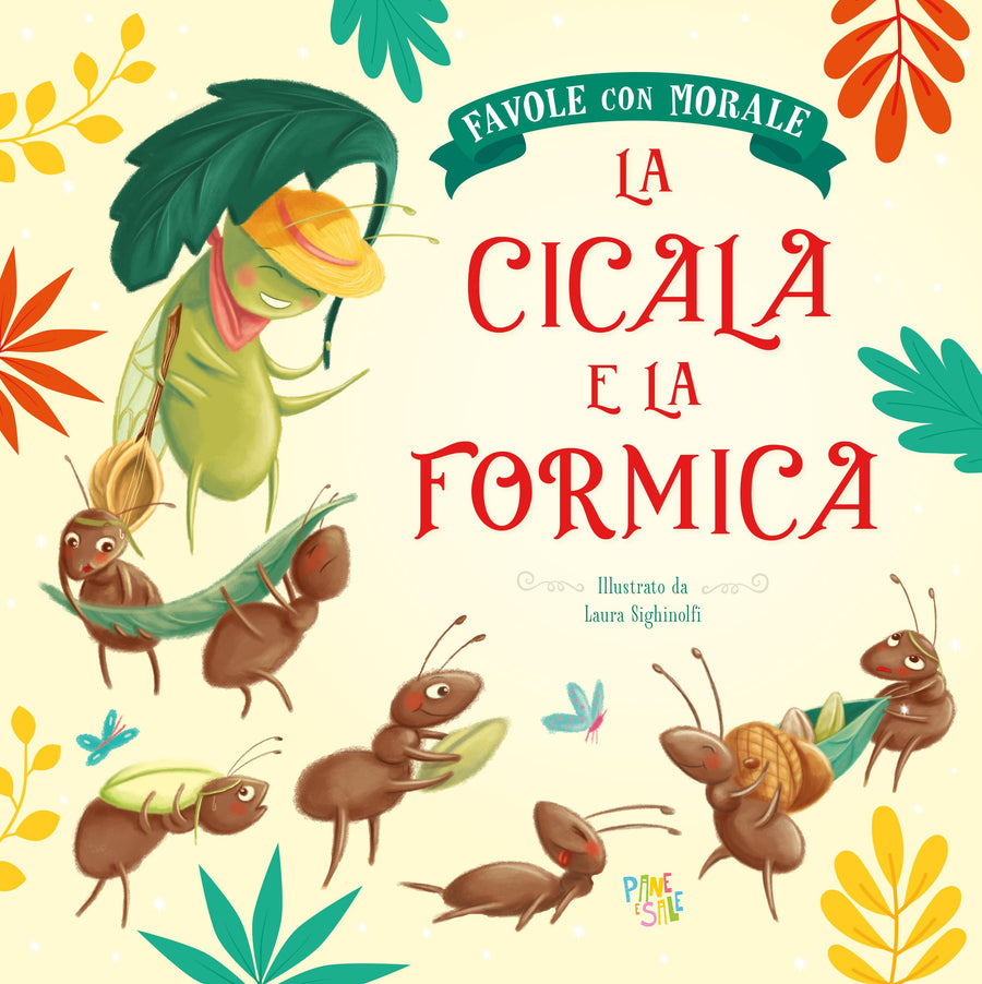 Cicala e la formica. Favole con morale. Ediz. a colori