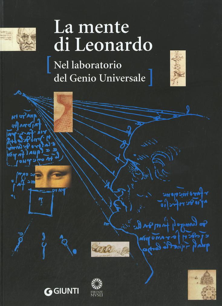 Mente di Leonardo. Nel laboratorio del genio universale. Catalogo della mostra (Firenze, 28 marzo 2006-7 gennaio 2007)