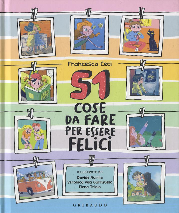 51 cose da fare per essere felici. Ediz. a colori