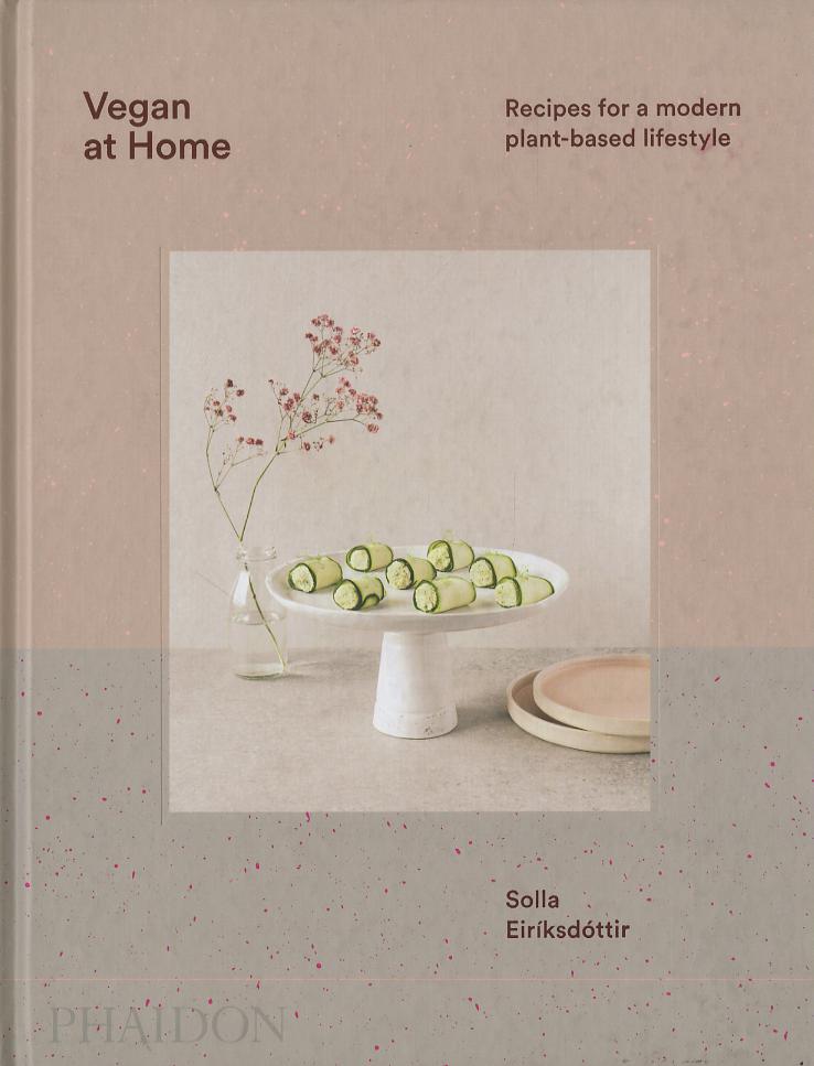 Vegan at home. Recipes for a modern plant-based lifestyle. Ediz. a colori