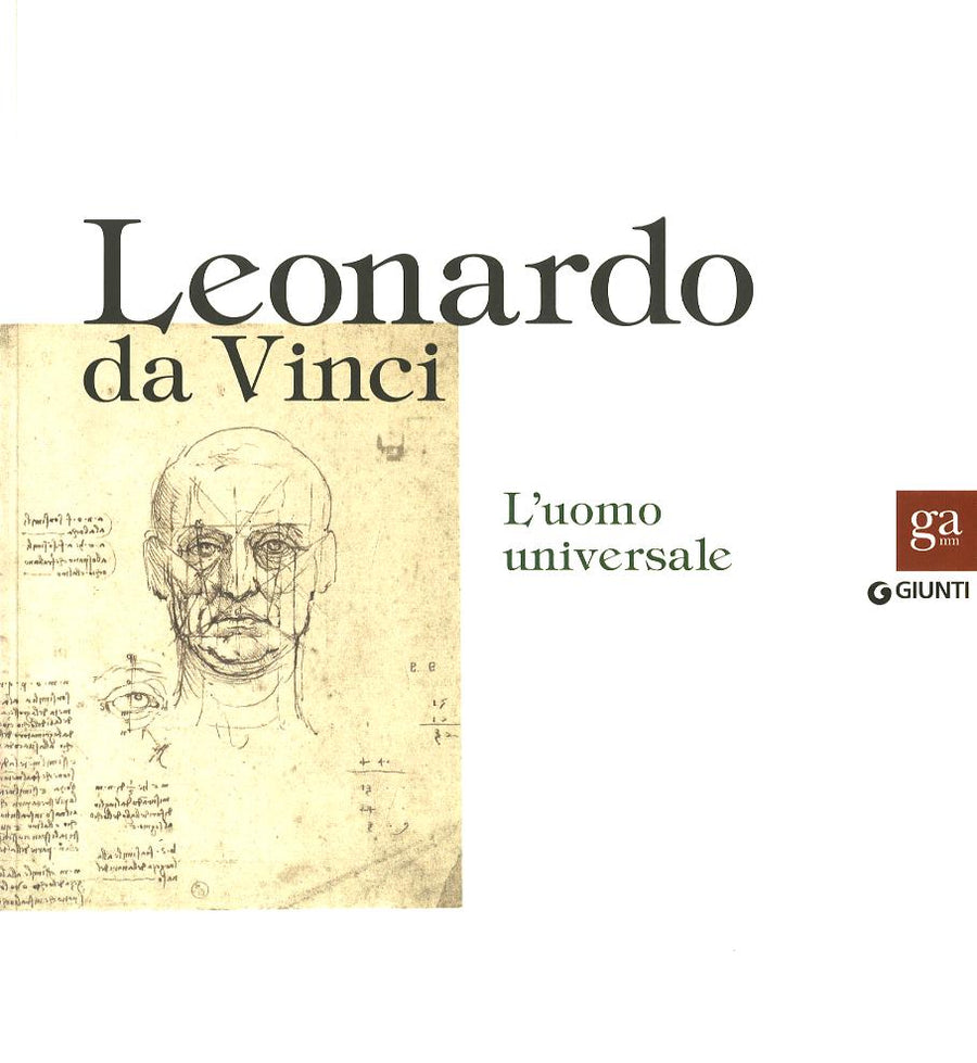 Leonardo da Vinci. L uomo universale. Catalogo della mostra (Venezia, 1 settembre-1 dicembre 2013). Ediz. illustrata