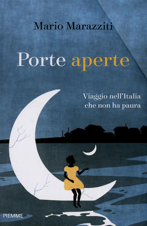 Porte aperte. Viaggio nell Italia che non ha paura