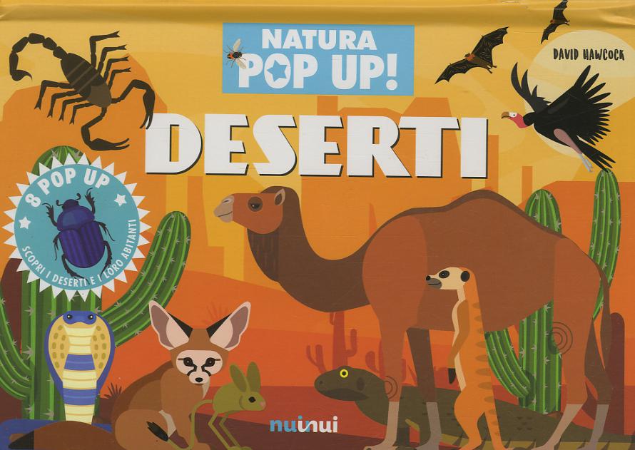 Deserti. Natura pop-up! Ediz. a colori