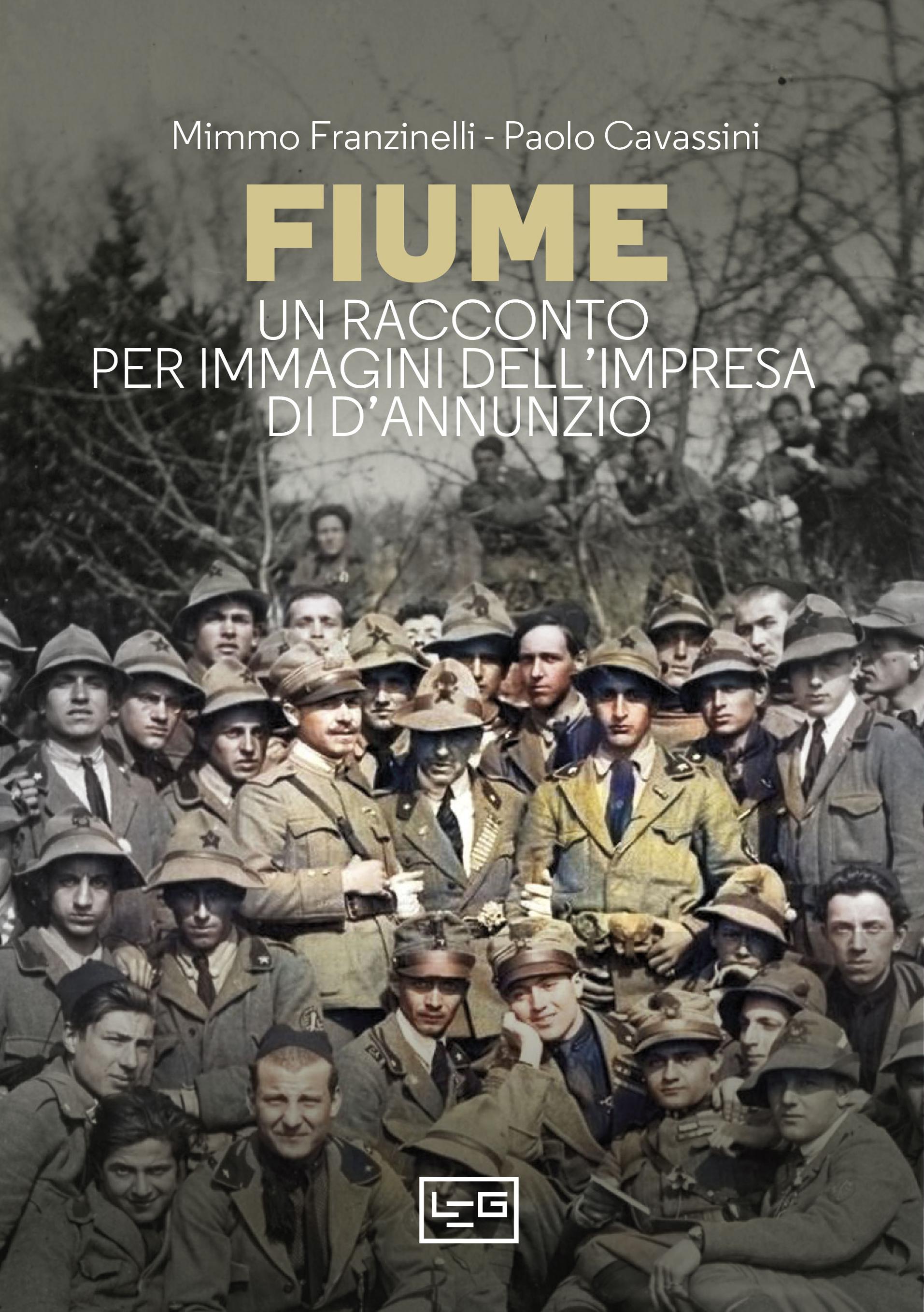 Fiume. Un racconto per immagini dell impresa di D Annunzio