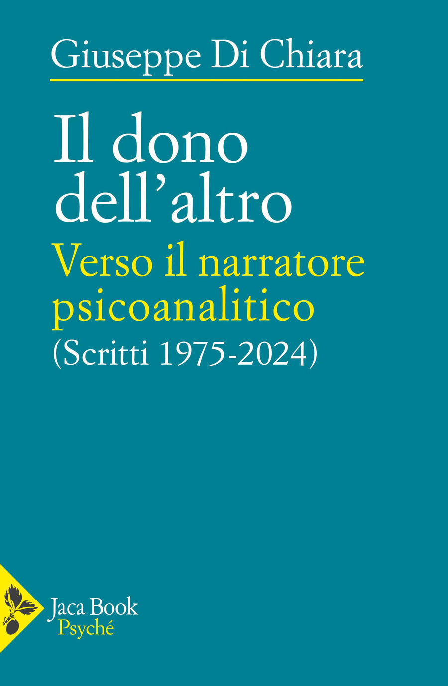 Dono dell altro. Verso il narratore psicoanalitico. Scritti 1975-2024