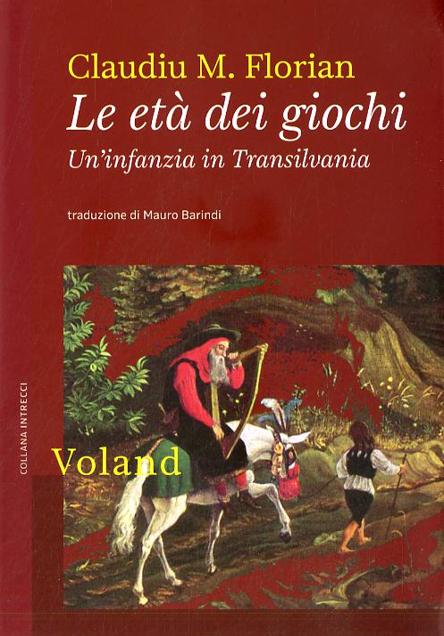 Eta  dei giochi. Un infanzia in Transilvania