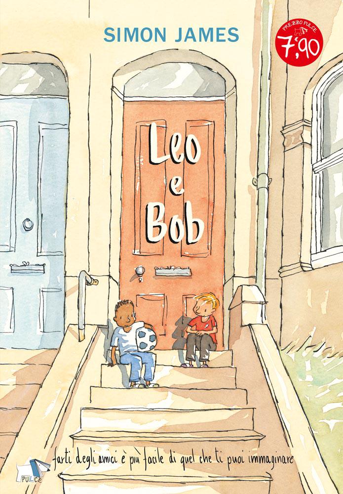 Leo e Bob. Ediz. a colori