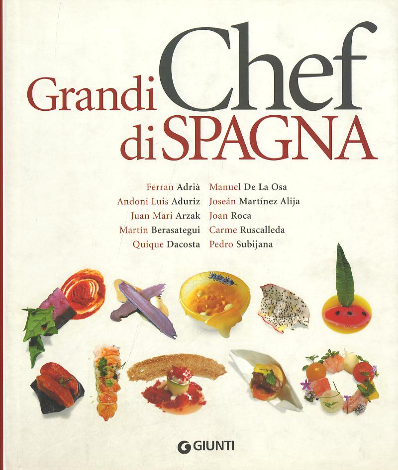 Grandi chef di Spagna. Ediz. illustrata