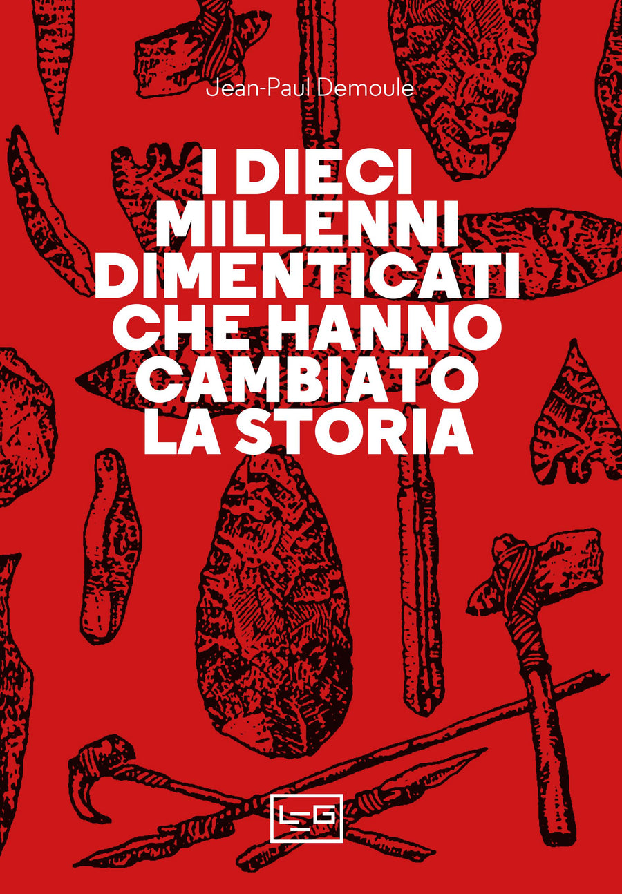Dieci millenni dimenticati hanno cambiato la storia