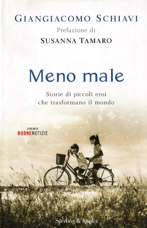 Meno male. Storie di piccoli eroi che trasformano il mondo