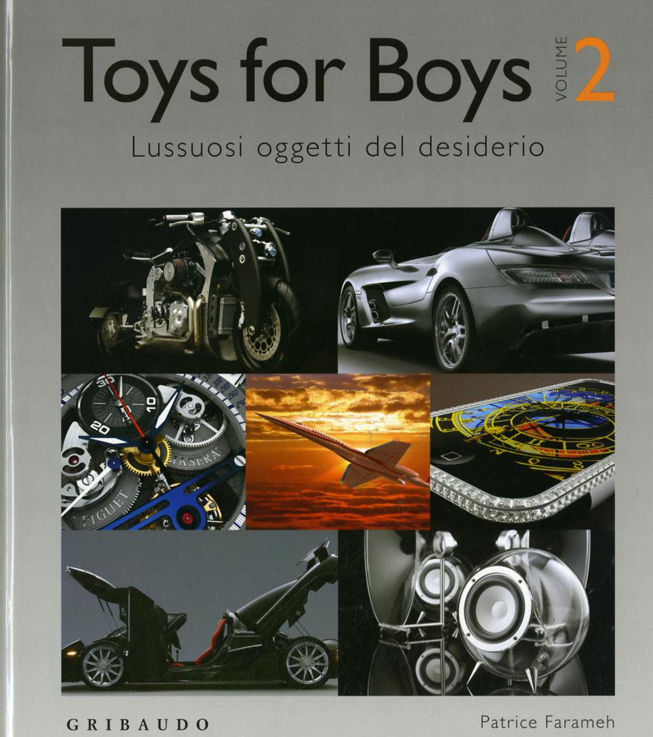 Toys for boys. Lussuosi oggetti del desiderio. Ediz. italiana, inglese e ungherese