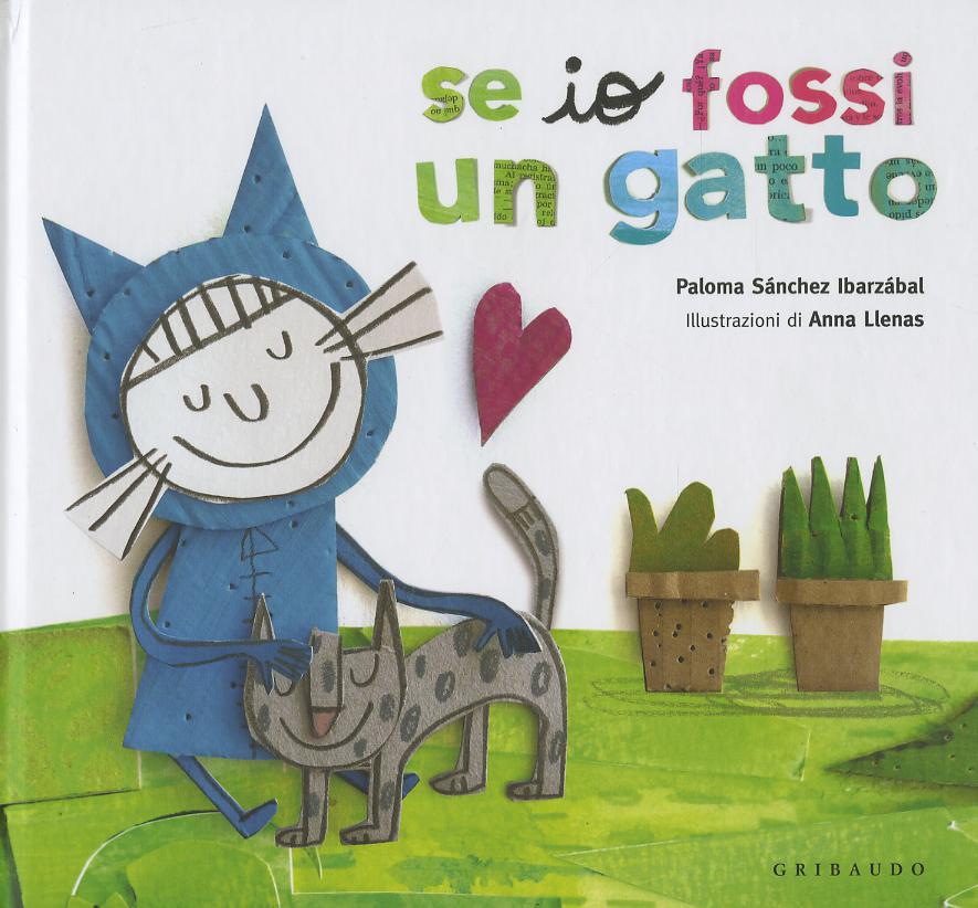 Se io fossi un gatto. Ediz. a colori