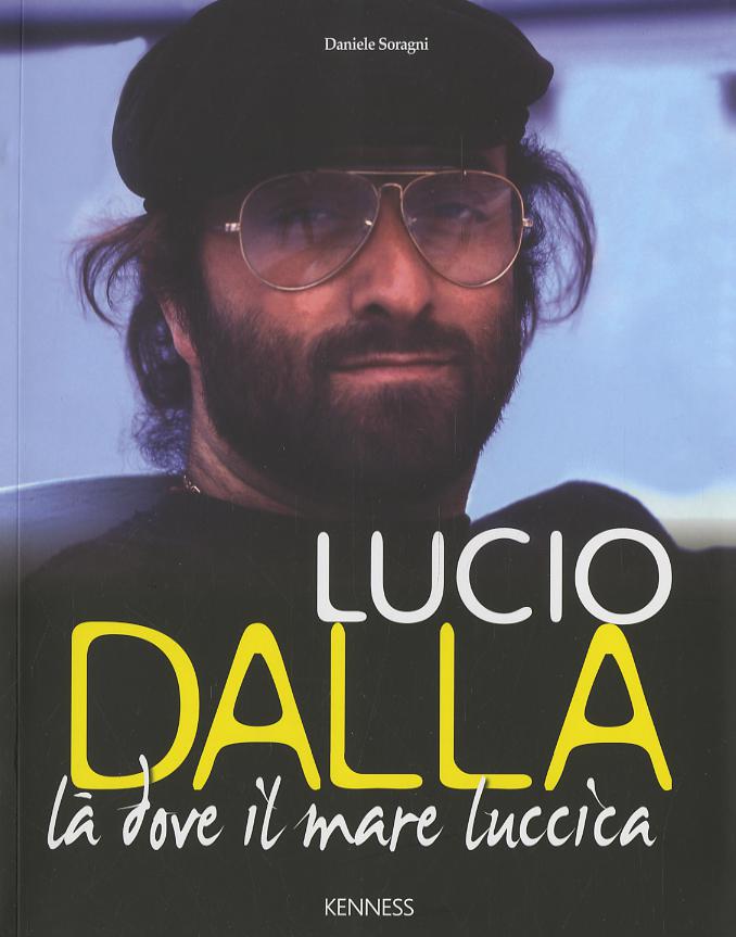 Lucio Dalla. La  dove il mare luccica