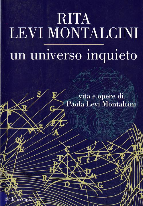 Universo inquieto. Vita e opere di Paola Levi Montalcini